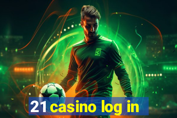 21 casino log in