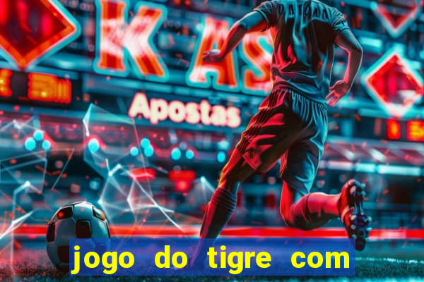 jogo do tigre com rodadas grátis