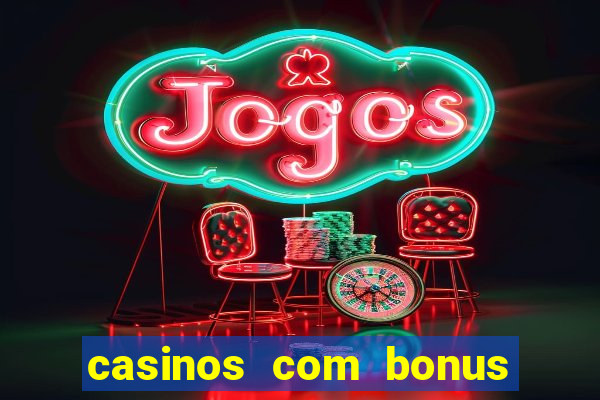 casinos com bonus de cadastro