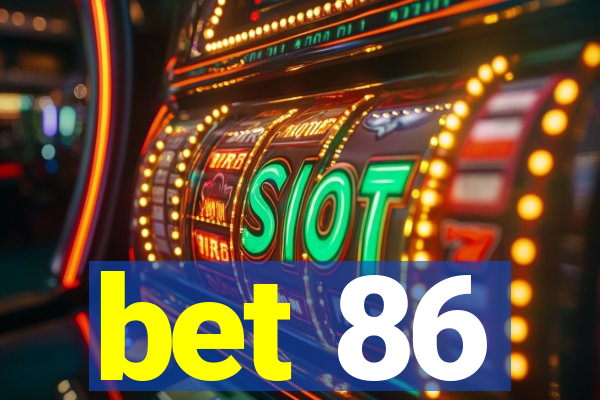 bet 86