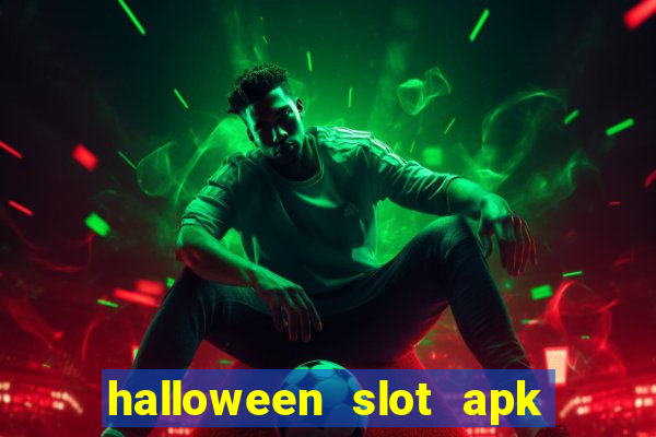 halloween slot apk dinheiro infinito