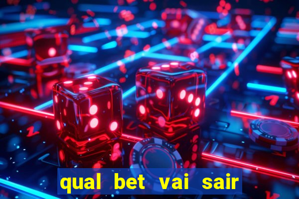 qual bet vai sair do ar