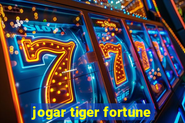 jogar tiger fortune