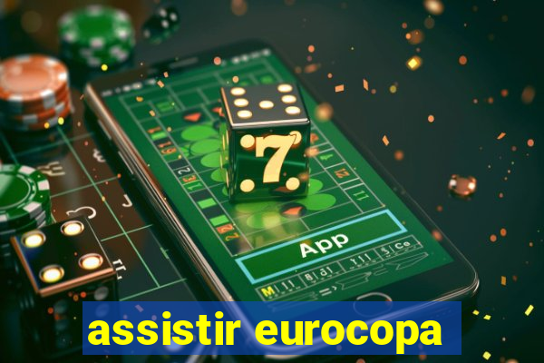 assistir eurocopa