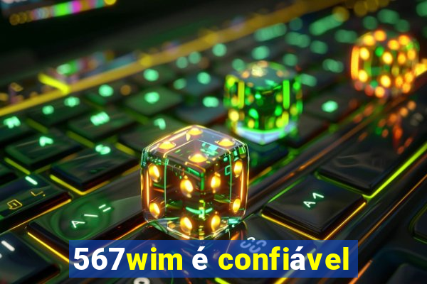 567wim é confiável