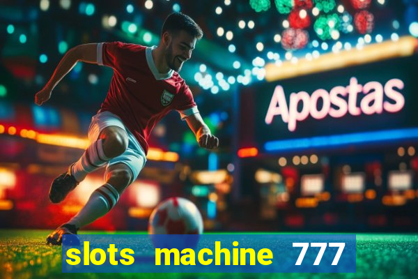 slots machine 777 mega casino