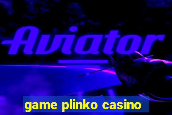 game plinko casino