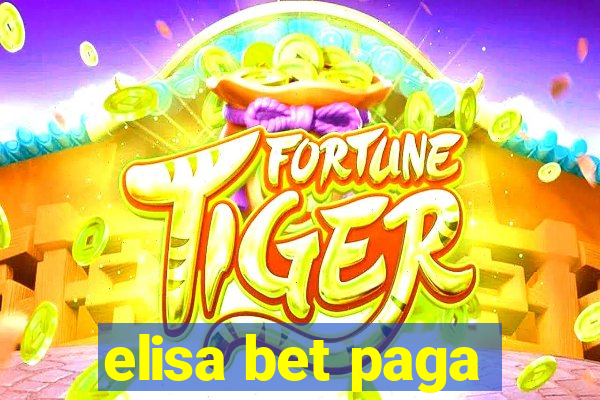 elisa bet paga