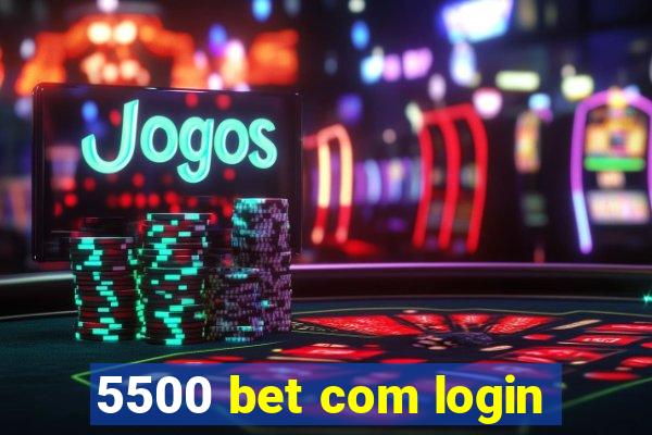 5500 bet com login