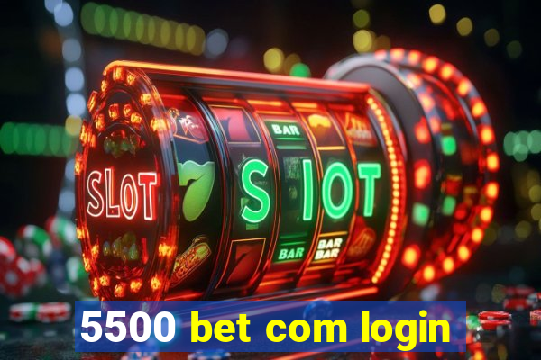 5500 bet com login