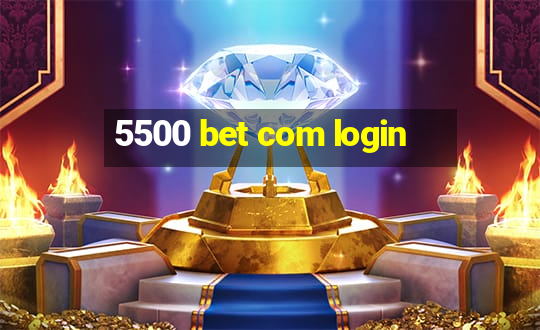 5500 bet com login