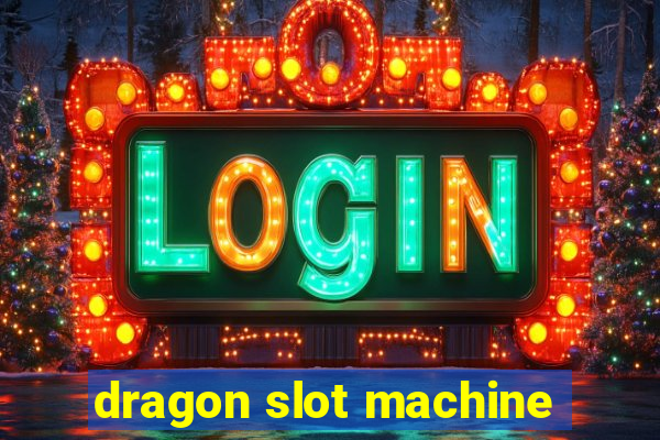 dragon slot machine