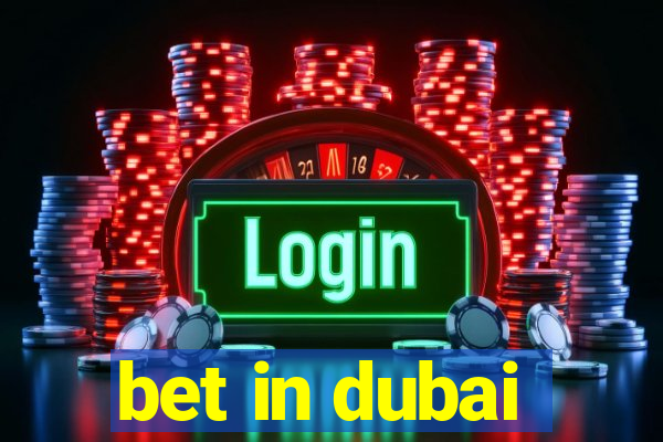 bet in dubai