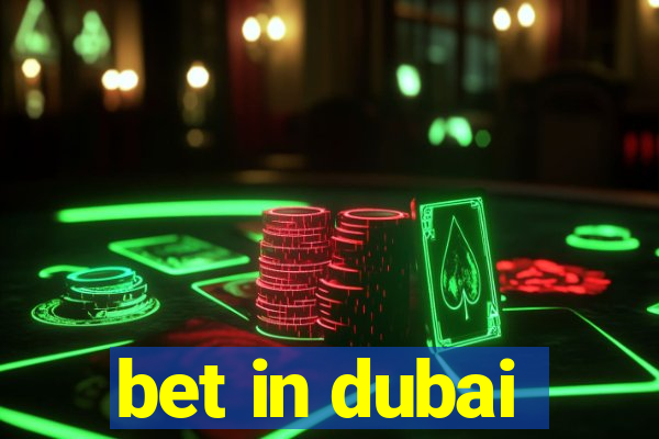 bet in dubai