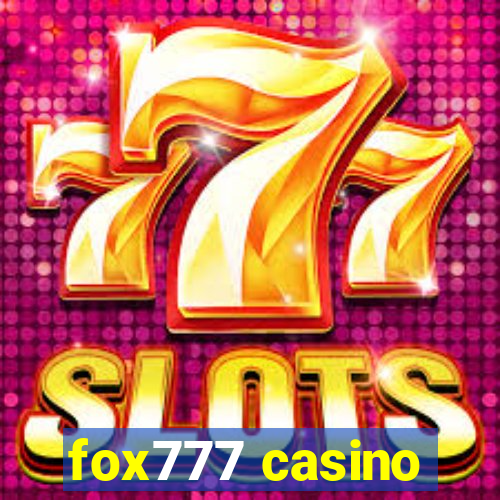 fox777 casino