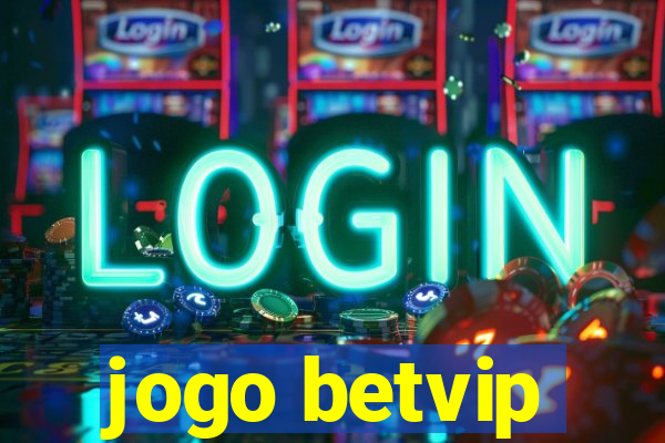 jogo betvip