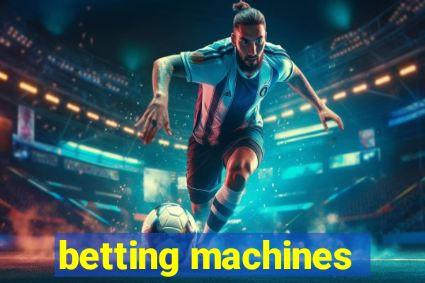 betting machines