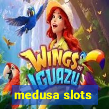 medusa slots