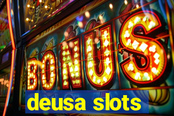 deusa slots