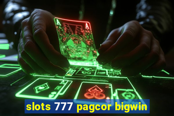 slots 777 pagcor bigwin