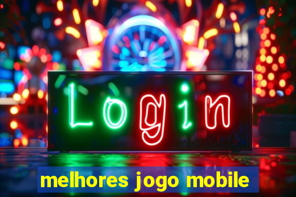 melhores jogo mobile