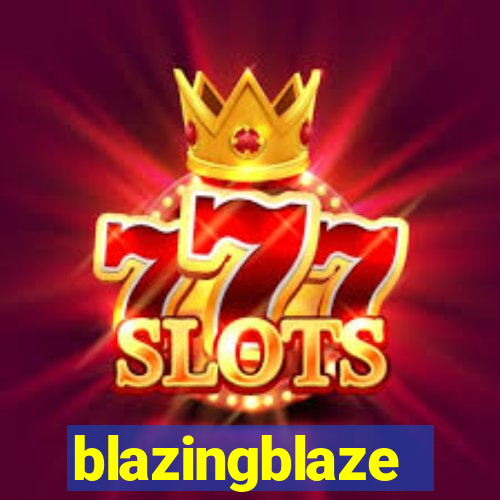 blazingblaze