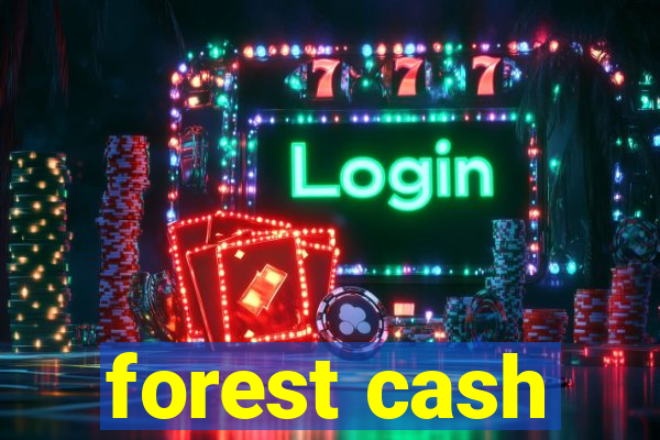 forest cash