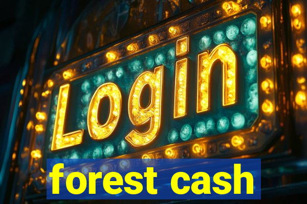 forest cash