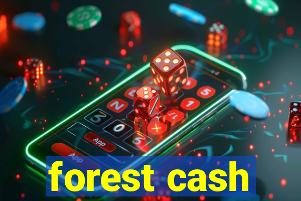 forest cash