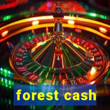 forest cash