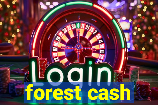 forest cash