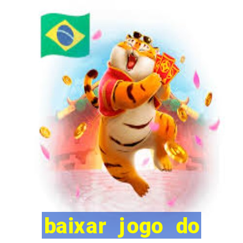 baixar jogo do tigrinho grátis