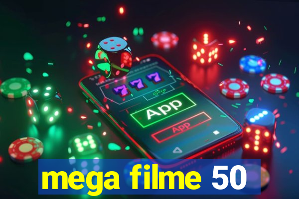 mega filme 50