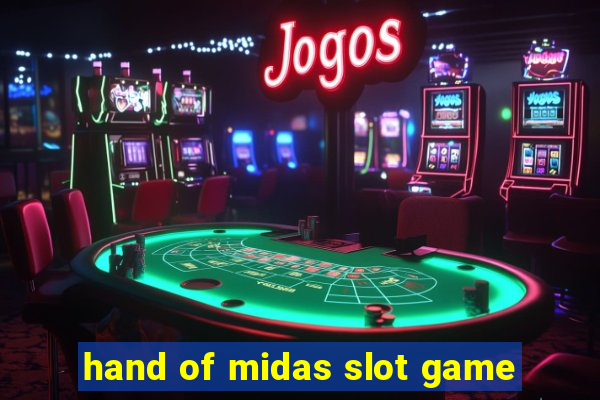 hand of midas slot game