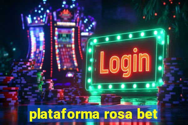 plataforma rosa bet