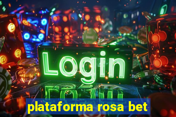 plataforma rosa bet