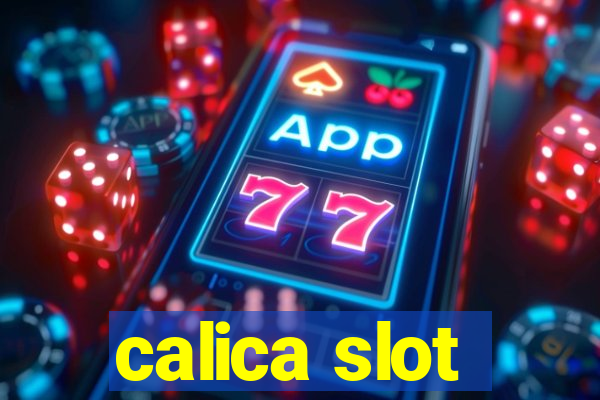 calica slot