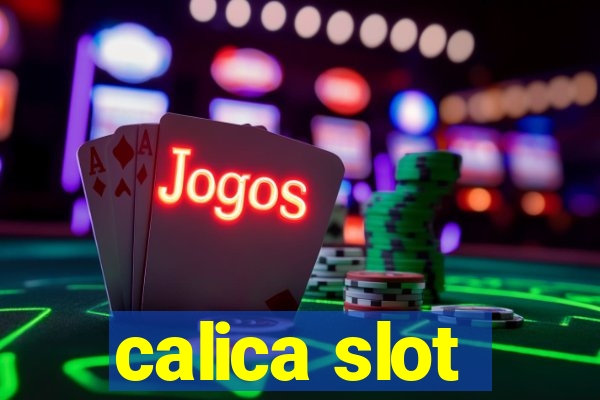 calica slot