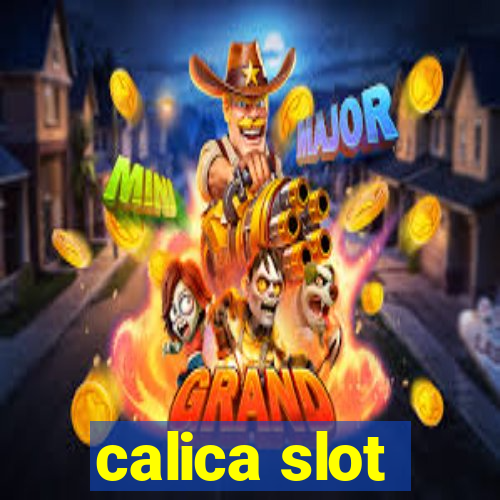 calica slot