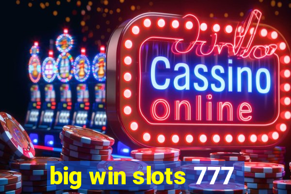 big win slots 777