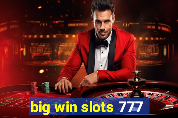 big win slots 777