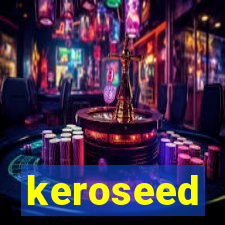 keroseed