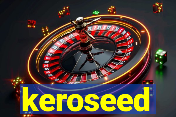 keroseed