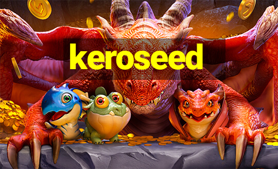 keroseed