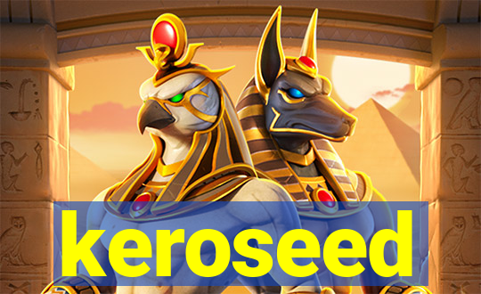 keroseed