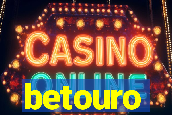 betouro