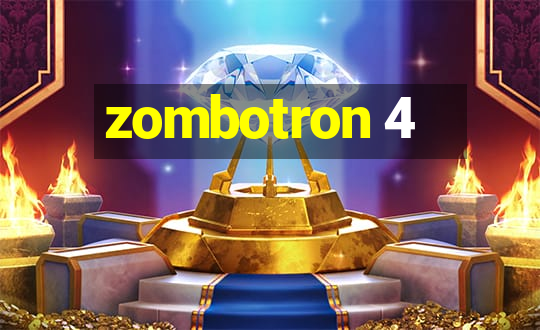 zombotron 4