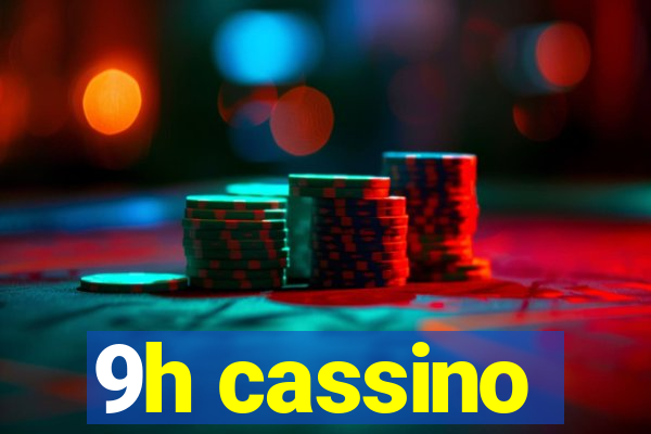 9h cassino