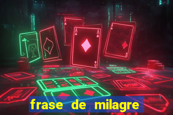 frase de milagre de deus