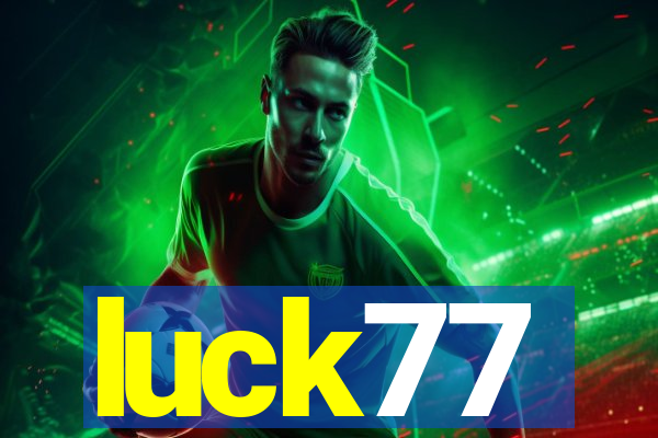 luck77